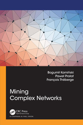 Kaminski / Pralat / Theberge | Mining Complex Networks | Buch | 978-1-03-211203-9 | sack.de