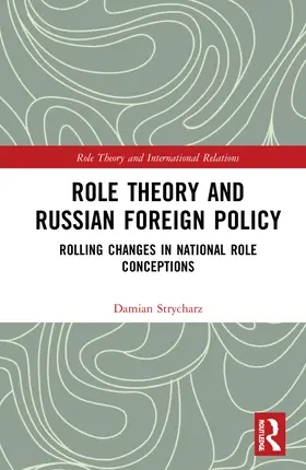 Strycharz |  Role Theory and Russian Foreign Policy | Buch |  Sack Fachmedien