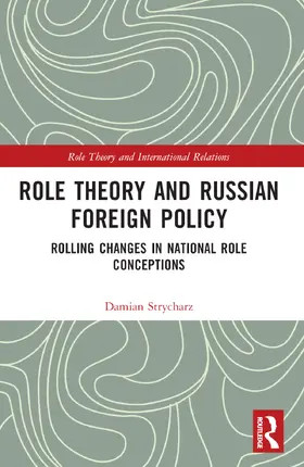 Strycharz |  Role Theory and Russian Foreign Policy | Buch |  Sack Fachmedien