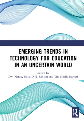 Nanto / Rahiem / Maryati |  Emerging Trends in Technology for Education in an Uncertain World | Buch |  Sack Fachmedien