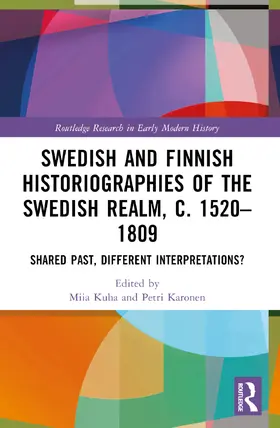 Kuha / Karonen |  Swedish and Finnish Historiographies of the Swedish Realm, c. 1520-1809 | Buch |  Sack Fachmedien