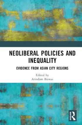 Biswas / Kidokoro / Seta | Neoliberal Policies and Inequality | Buch | 978-1-032-11329-6 | www.sack.de