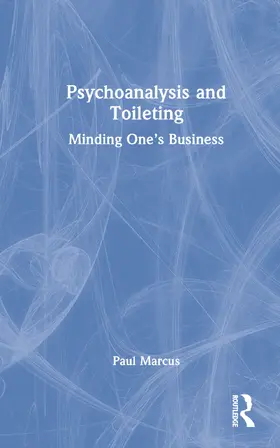 Marcus |  Psychoanalysis and Toileting | Buch |  Sack Fachmedien