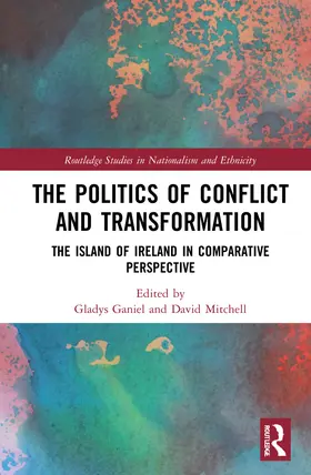 Ganiel / Mitchell |  The Politics of Conflict and Transformation | Buch |  Sack Fachmedien