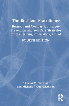 Skovholt / Trotter-Mathison |  The Resilient Practitioner | Buch |  Sack Fachmedien