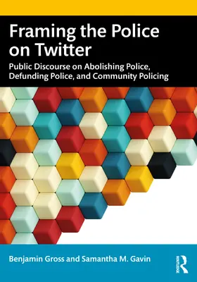 Gross / Gavin |  Framing the Police on Twitter | Buch |  Sack Fachmedien