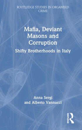 Sergi / Vannucci | Sergi, A: Mafia, Deviant Masons and Corruption | Buch | 978-1-03-211788-1 | sack.de
