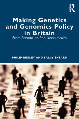 Begley / Sheard | Making Genetics and Genomics Policy in Britain | Buch | 978-1-03-211838-3 | sack.de