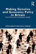 Begley / Sheard |  Making Genetics and Genomics Policy in Britain | Buch |  Sack Fachmedien
