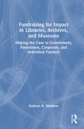 Matthew |  Fundraising for Impact in Libraries, Archives, and Museums | Buch |  Sack Fachmedien