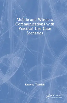 Trestian | Mobile and Wireless Communications with Practical Use-Case Scenarios | Buch | 978-1-032-11901-4 | www.sack.de