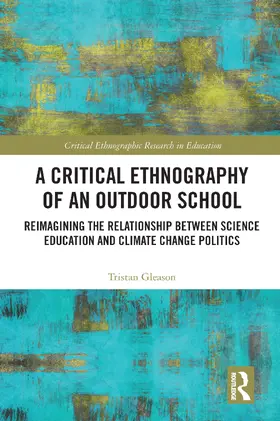 Gleason |  A Critical Ethnography of an Outdoor School | Buch |  Sack Fachmedien