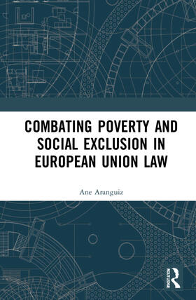 Aranguiz | Combating Poverty and Social Exclusion in European Union Law | Buch | 978-1-03-211909-0 | sack.de