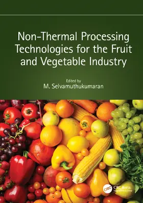 Selvamuthukumaran |  Non-Thermal Processing Technologies for the Fruit and Vegetable Industry | Buch |  Sack Fachmedien