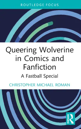 Roman |  Queering Wolverine in Comics and Fanfiction | Buch |  Sack Fachmedien