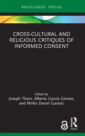 Tham / Gómez / Garasic |  Cross-Cultural and Religious Critiques of Informed Consent | Buch |  Sack Fachmedien