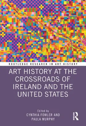 Fowler / Murphy |  Art History at the Crossroads of Ireland and the United States | Buch |  Sack Fachmedien
