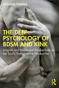Thomas |  The Deep Psychology of BDSM and Kink | Buch |  Sack Fachmedien