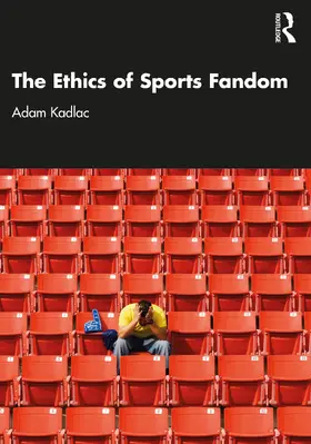 Kadlac |  The Ethics of Sports Fandom | Buch |  Sack Fachmedien