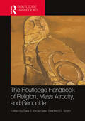 Brown / Smith |  The Routledge Handbook of Religion, Mass Atrocity, and Genocide | Buch |  Sack Fachmedien