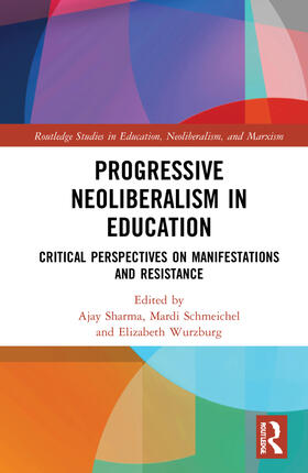 Sharma / Schmeichel / Wurzburg |  Progressive Neoliberalism in Education | Buch |  Sack Fachmedien