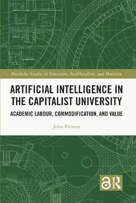 Preston |  Artificial Intelligence in the Capitalist University | Buch |  Sack Fachmedien