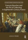 Priebe |  Francois Boucher and the Art of Collecting in Eighteenth-Century France | Buch |  Sack Fachmedien