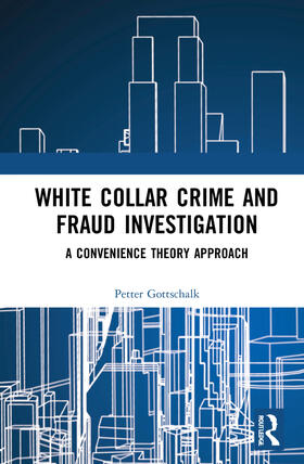 Gottschalk | White-Collar Crime and Fraud Investigation | Buch | 978-1-03-212692-0 | sack.de