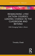 Cheek |  Reimagining Lyric Diction Courses: Leading Change in the Classroom and Beyond | Buch |  Sack Fachmedien