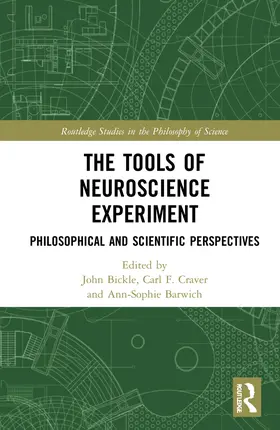 Bickle / Craver / Barwich |  The Tools of Neuroscience Experiment | Buch |  Sack Fachmedien