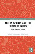 Wheaton / Thorpe |  Action Sports and the Olympic Games | Buch |  Sack Fachmedien