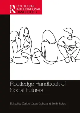 López Galviz / Spiers |  Routledge Handbook of Social Futures | Buch |  Sack Fachmedien