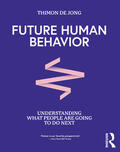 De Jong |  Future Human Behavior | Buch |  Sack Fachmedien