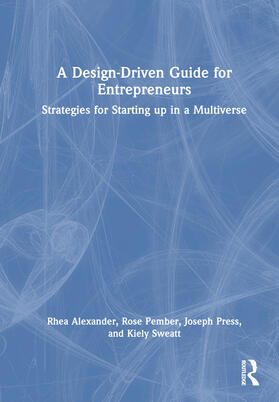 Press / Alexander / Sweatt | A Design Driven Guide for Entrepreneurs | Buch | 978-1-03-212993-8 | sack.de