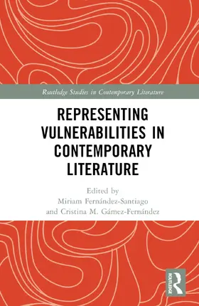 Fernández-Santiago / Gámez-Fernández |  Representing Vulnerabilities in Contemporary Literature | Buch |  Sack Fachmedien