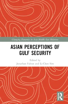 Sim / Fulton |  Asian Perceptions of Gulf Security | Buch |  Sack Fachmedien