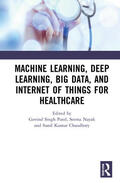 Patel / Nayak / Chaudhary |  Machine Learning, Deep Learning, Big Data, and Internet of Things for Healthcare | Buch |  Sack Fachmedien