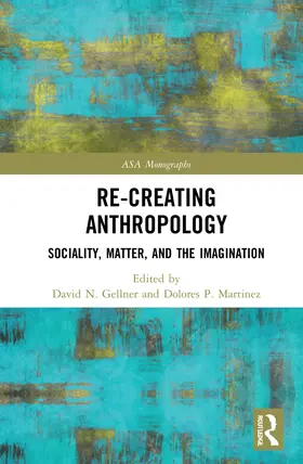 Gellner / Martinez |  Re-Creating Anthropology | Buch |  Sack Fachmedien
