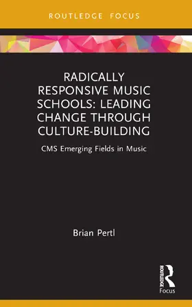 Pertl |  Radically Responsive Music Schools | Buch |  Sack Fachmedien