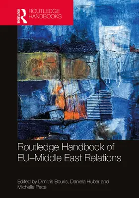 Bouris / Huber / Pace |  Routledge Handbook of EU–Middle East Relations | Buch |  Sack Fachmedien