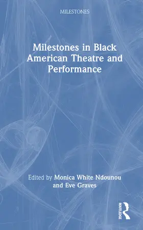 Ndounou / Graves |  Milestones in Black American Theatre and Performance | Buch |  Sack Fachmedien