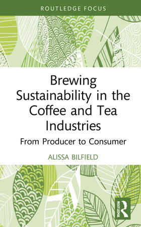 Bilfield |  Brewing Sustainability in the Coffee and Tea Industries | Buch |  Sack Fachmedien