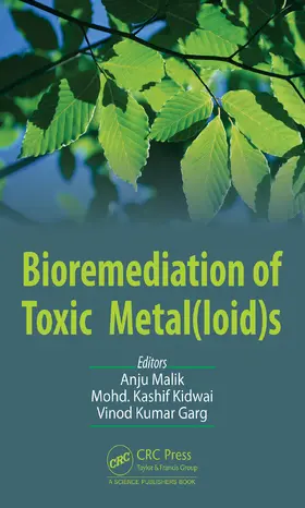 Malik / Kidwai / Garg |  Bioremediation of Toxic Metal(loid)s | Buch |  Sack Fachmedien