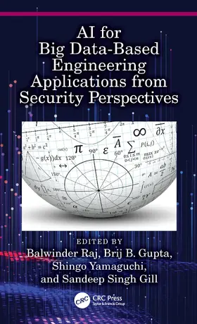 Raj / Gupta / Yamaguchi | AI for Big Data-Based Engineering Applications from Security Perspectives | Buch | 978-1-032-13613-4 | sack.de
