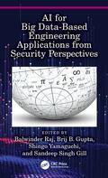 Raj / Gupta / Yamaguchi |  AI for Big Data-Based Engineering Applications from Security Perspectives | Buch |  Sack Fachmedien