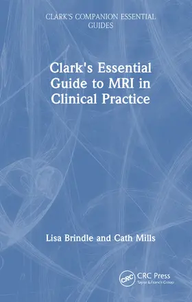 Mills / Brindle |  Clark's Essential Guide to MRI in Clinical Practice | Buch |  Sack Fachmedien