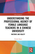 Ruan |  Understanding the Professional Agency of Female Language Teachers in a Chinese University | Buch |  Sack Fachmedien