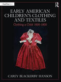Blackerby Hanson |  Early American Children's Clothing and Textiles | Buch |  Sack Fachmedien