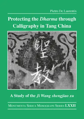 De Laurentis |  Protecting the Dharma through Calligraphy in Tang China | Buch |  Sack Fachmedien
