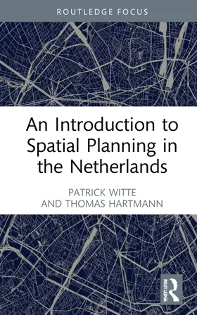 Witte / Hartmann |  An Introduction to Spatial Planning in the Netherlands | Buch |  Sack Fachmedien